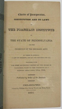 Item #10985 CHARTER OF INCORPORATION, CONSTITUTION AND BY-LAWS OF THE FRANKLIN INSTITUTE OF THE...