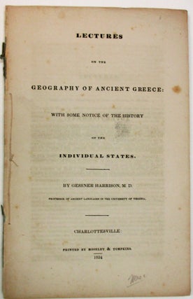 Item #11257 LECTURES ON THE GEOGRAPHY OF ANCIENT GREECE: WITH SOME NOTICE OF THE HISTORY OF THE...