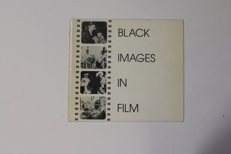 Item #11276 BLACK IMAGES IN FILM.; "A Photographic Exhibition in the Schomburg Center for Research in Black Culture, April 26-July 9, 1984." Schomburg Center for Research in Black Culture.