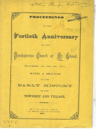Item #11676 PROCEEDINGS OF THE FORTIETH ANNIVERSARY OF THE PRESBYTERIAN CHURCH OF MT. GILEAD,...