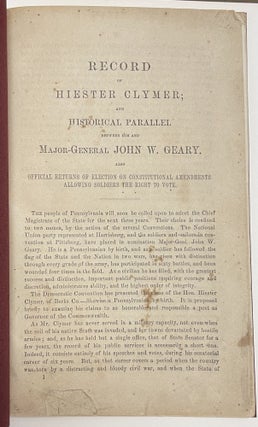 Item #11791 RECORD OF HIESTER CLYMER; AND HISTORICAL PARALLEL BETWEEN HIM AND MAJOR-GENERAL JOHN...