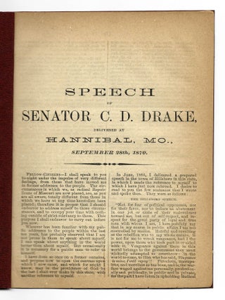 Item #11942 SPEECH OF SENATOR C. D. DRAKE, DELIVERED AT HANNIBAL, MO., SEPTEMBER 28TH, 1870....
