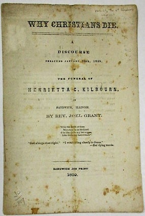 Item #13123 WHY CHRISTIANS DIE. A DISCOURSE PREACHED JANUARY 20TH, 1859, AT THE FUNERAL OF...
