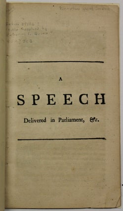 Item #15217 A SPEECH DELIVERED IN PARLIAMENT BY A PERSON OF HONOUR, WHEREIN IS SHEWN THE CAUSE,...