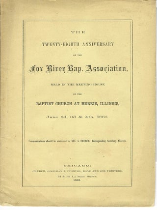 Item #15382 THE TWENTY-EIGHTH ANNIVERSARY OF THE FOX RIVER BAPTIST ASSOCIATION, HELD IN THE...