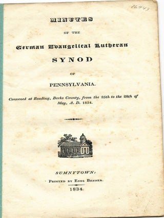 Item #16943 MINUTES OF THE GERMAN EVANGELICAL LUTHERAN SYNOD OF PENNSYLVANIA. CONVENED AT...
