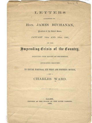 Item #17404 LETTERS ADDRESSED TO HON. JAMES BUCHANAN, PRESIDENT OF THE UNITED STATES, JANUARY...