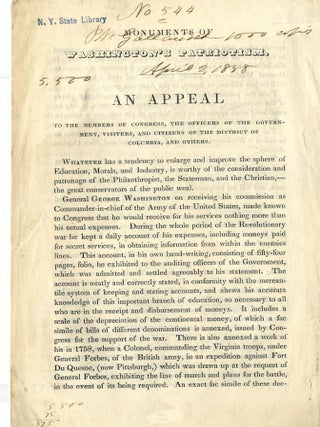 Item #17589 MONUMENTS OF WASHINGTON'S PATRIOTISM. AN APPEAL TO THE MEMBERS OF CONGRESS, THE...