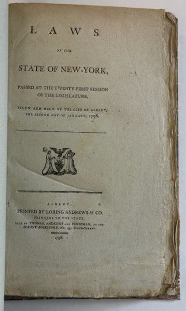 Item #17843 LAWS OF THE STATE OF NEW-YORK, PASSED AT THE TWENTY-FIRST SESSION OF THE LEGISLATURE, BEGUN AND HELD AT THE CITY OF ALBANY, THE SECOND DAY OF JANUARY, 1798. New York.