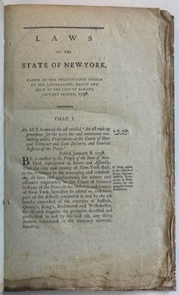 LAWS OF THE STATE OF NEW-YORK, PASSED AT THE TWENTY-FIRST SESSION OF THE LEGISLATURE, BEGUN AND HELD AT THE CITY OF ALBANY, THE SECOND DAY OF JANUARY, 1798.