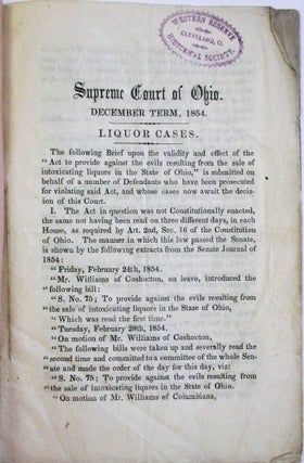 SUPREME COURT OF OHIO. DECEMBER TERM, 1854. LIQUOR CASES. ARGUMENT OF CORWINE, HAYES & ROGERS, AS TO THE VALIDITY AND EFFECT OF THE "ACT TO PROVIDE AGAINST THE EVILS RESULTING FROM THE SALE OF INTOXICATING LIQUORS IN THE STATE OF OHIO," PASSED MAY 1ST, 1854.