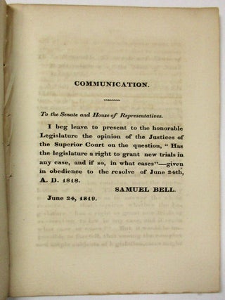 COMMUNICATION FROM HIS EXCELLENCY THE GOVERNOR, COVERING THE REPORT OF THE JUSTICES OF THE SUPERIOR COURT, ON THE QUESTION OF GRANTING NEW TRIALS.