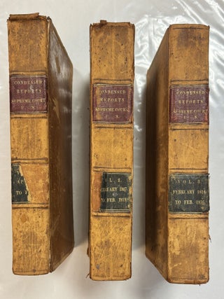 CONDENSED REPORTS OF CASES IN THE SUPREME COURT OF THE UNITED STATES, CONTAINING THE WHOLE SERIES OF THE DECISIONS OF THE COURT FROM ITS ORGANIZATION TO THE COMMENCEMENT OF PETERS'S REPORTS AT JANUARY TERM 1827. WITH COPIOUS NOTES OF PARALLEL CASES IN THE SUPREME AND CIRCUIT COURTS OF THE UNITED STATES. EDITED BY RICHARD PETERS, ESQ. COUNSELLOR AT LAW AND REPORTER OF THE DECISIONS OF THE SUPREME COURT OF THE UNITED STATES. Vols. I-II, and Vol. III.
