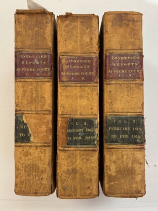 CONDENSED REPORTS OF CASES IN THE SUPREME COURT OF THE UNITED STATES, CONTAINING THE WHOLE SERIES OF THE DECISIONS OF THE COURT FROM ITS ORGANIZATION TO THE COMMENCEMENT OF PETERS'S REPORTS AT JANUARY TERM 1827. WITH COPIOUS NOTES OF PARALLEL CASES IN THE SUPREME AND CIRCUIT COURTS OF THE UNITED STATES. EDITED BY RICHARD PETERS, ESQ. COUNSELLOR AT LAW AND REPORTER OF THE DECISIONS OF THE SUPREME COURT OF THE UNITED STATES. Vols. I-II, and Vol. III.