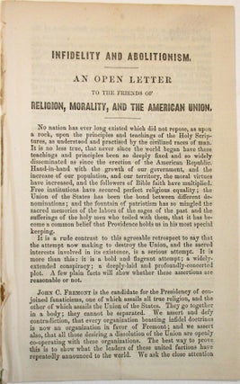 Item #19548 INFIDELITY AND ABOLITIONISM. AN OPEN LETTER TO THE FRIENDS OF RELIGION, MORALITY, AND...