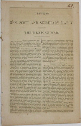 Item #19731 LETTERS OF GEN. SCOTT AND SECRETARY MARCY RELATING TO THE MEXICAN WAR. Winfield Scott