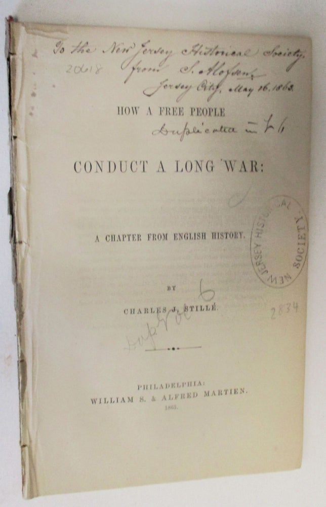 Item #20618 HOW A FREE PEOPLE CONDUCT A LONG WAR: A CHAPTER FROM ENGLISH HISTORY. Charles J. Stille.