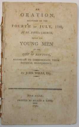 Item #22283 AN ORATION, DELIVERED ON THE FOURTH OF JULY, 1798, AT ST. PAUL'S CHURCH, BEFORE THE...
