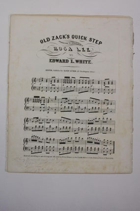 Item #22367 OLD ZACK'S QUICK STEP. ARRANGED FROM THE POPULAR MELODY OF ROSA LEE. Edward L. White