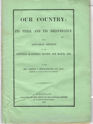 Item #22644 OUR COUNTRY: ITS PERIL AND ITS DELIVERANCE. FROM ADVANCE SHEETS OF THE DANVILLE...
