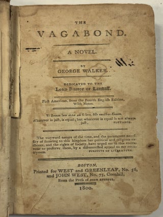 Item #22697 THE VAGABOND. A NOVEL. BY GEORGE WALKER. DEDICATED TO THE LORD BISHOP OF LANDAFF....