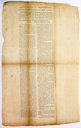 COMMONWEALTH OF MASSACHUSETTS. IN THE HOUSE OF REPRESENTATIVES, MARCH 10, 1787. ORDERED, THAT THE GOVERNOUR'S OBJECTIONS, MADE THIS DAY TO THE BILL FOR ESTABLISHING A SALARY OF A FIXED AND PERMANENT VALUE FOR THE GOVERNOUR; AND REPEALING A LAW, HERETOFORE MADE FOR THAT PURPOSE, BE PUBLISHED; AND THAT THE SECRETARY SEND COPIES THEREOF TO THE SEVERAL TOWNS AND PLANTATIONS WITHIN THIS COMMONWEALTH. ATTEST. GEO. R. MINOT, CLERK.