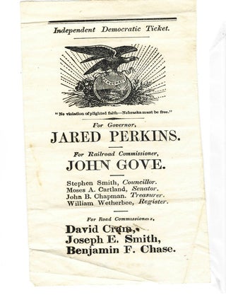 Item #23191 INDEPENDENT DEMOCRATIC TICKET FOR 1854. "NO VIOLATION OF PLIGHTED FAITH- NEBRASKA...