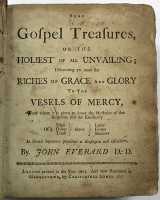 Item #23372 SOME GOSPEL TREASURES, OR THE HOLIEST OF ALL UNVAILING; DISCOVERING YET MORE THE...