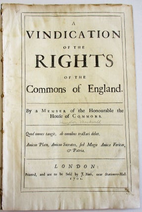 A VINDICATION OF THE RIGHTS OF THE COMMONS OF ENGLAND. BY A MEMBER OF THE HONOURABLE THE HOUSE OF COMMONS.