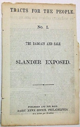 Item #23799 TRACTS FOR THE PEOPLE. NO. I. THE BARGAIN AND SALE SLANDER EXPOSED. James Buchanan