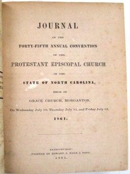 JOURNALS OF THE ANNUAL CONVENTIONS OF THE DIOCESE OF NORTH CAROLINA, 1860-1870. PROTESTANT EPISCOPAL CHURCH.