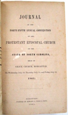 Item #24372 JOURNALS OF THE ANNUAL CONVENTIONS OF THE DIOCESE OF NORTH CAROLINA, 1860-1870. PROTESTANT EPISCOPAL CHURCH. North Carolina.