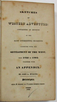 Item #24413 SKETCHES OF WESTERN ADVENTURE: CONTAINING AN ACCOUNT OF THE MOST INTERESTING...