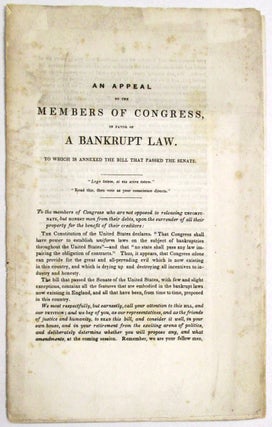 Item #24533 AN APPEAL TO THE MEMBERS OF CONGRESS, IN FAVOR OF A BANKRUPT LAW. TO WHICH IS ANNEXED...