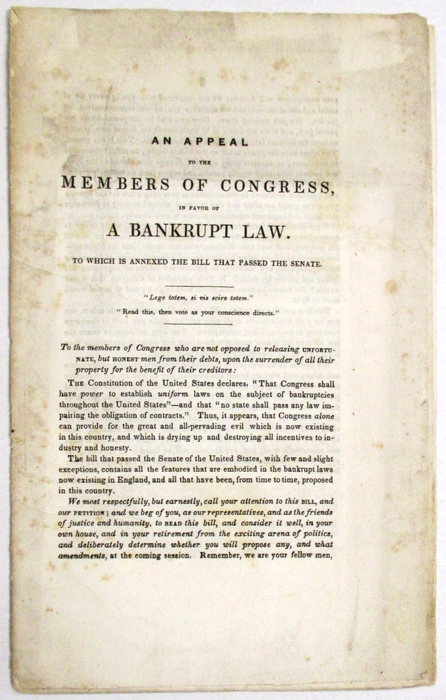 Item #24533 AN APPEAL TO THE MEMBERS OF CONGRESS, IN FAVOR OF A BANKRUPT LAW. TO WHICH IS ANNEXED THE BILL THAT PASSED THE SENATE. Silas M.? Stilwell.