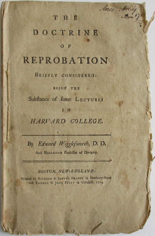 Item #25233 THE DOCTRINE OF REPROBATION BRIEFLY CONSIDERED: BEING THE SUBSTANCE OF SOME LECTURES IN HARVARD COLLEGE. Edward Wigglesworth.