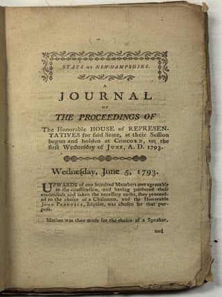 A JOURNAL OF THE PROCEEDINGS OF THE HON. HOUSE OF REPRESENTATIVES, OF THE STATE OF NEW-HAMPSHIRE, AT THEIR SESSION, BEGUN AND HOLDEN AT CONCORD, ON THE FIRST WEDNESDAY OF JUNE, ANNO DOMINI 1793.