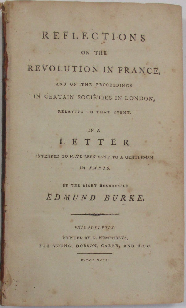 Item #25235 REFLECTIONS ON THE REVOLUTION IN FRANCE, AND ON THE PROCEEDINGS IN CERTAIN SOCIETIES IN LONDON, RELATIVE TO THAT EVENT. IN A LETTER INTENDED TO HAVE BEEN SENT TO A GENTLEMAN IN PARIS. Edmund Burke.