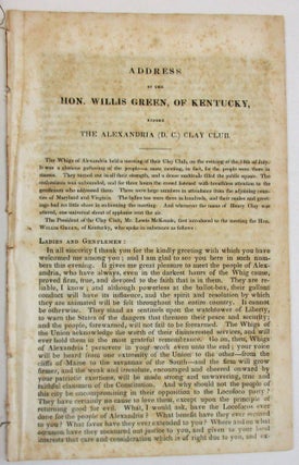 ADDRESS OF THE HON. WILLIS GREEN, OF KENTUCKY, BEFORE THE ALEXANDRIA [D.C.] CLAY CLUB. [JULY 19, 1844].