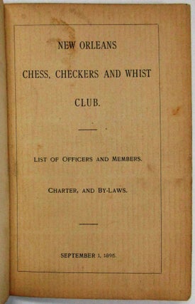 NEW ORLEANS CHESS, CHECKERS AND WHIST CLUB. LIST OF OFFICERS AND MEMBERS. CHARTER AND BY-LAWS. SEPTEMBER 1, 1895.