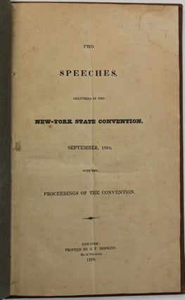 Item #25961 TWO SPEECHES, DELIVERED IN THE NEW-YORK STATE CONVENTION, SEPTEMBER, 1824, WITH THE...
