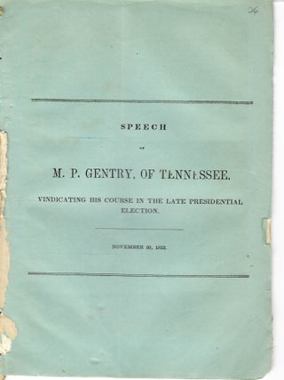 Item #26309 SPEECH...OF TENNESSEE, VINDICATING HIS COURSE IN THE LATE PRESIDENTIAL ELECTION....