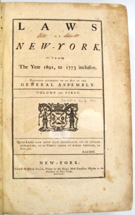LAWS OF NEW-YORK, FROM THE YEAR 1691, TO 1773 INCLUSIVE.