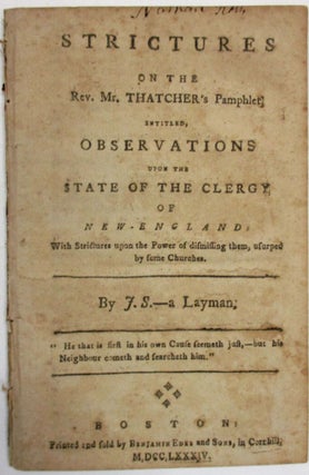 Item #26782 STRICTURES ON THE REV. MR. THATCHER'S PAMPHLET ENTITLED, OBSERVATIONS UPON THE STATE...