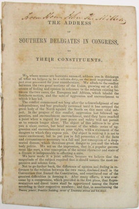 Item #26837 THE ADDRESS OF SOUTHERN DELEGATES IN CONGRESS, TO THEIR CONSTITUENTS. Southern Rights