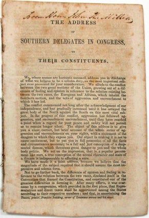 THE ADDRESS OF SOUTHERN DELEGATES IN CONGRESS, TO THEIR CONSTITUENTS.