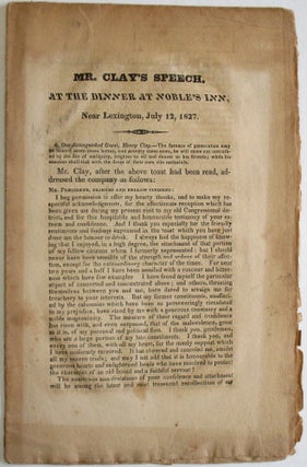 MR. CLAY'S SPEECH, AT THE DINNER AT NOBLE'S INN, NEAR LEXINGTON, JULY 12, 1827.