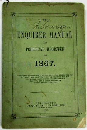 THE ENQUIRER MANUAL AND POLITICAL REGISTER FOR 1867.