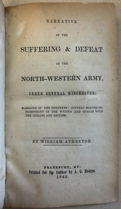 Item #27528 NARRATIVE OF THE SUFFERING & DEFEAT OF THE NORTH-WESTERN ARMY, UNDER GENERAL...