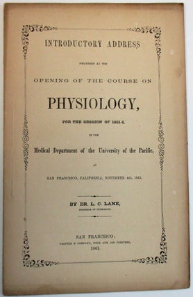 Item #27658 INTRODUCTORY ADDRESS DELIVERED AT THE OPENING OF THE COURSE ON PHYSIOLOGY, FOR THE...